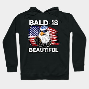 Bald Is Beautiful 4th of July Independence Day Bald Eagle Gift For Men Women Hoodie